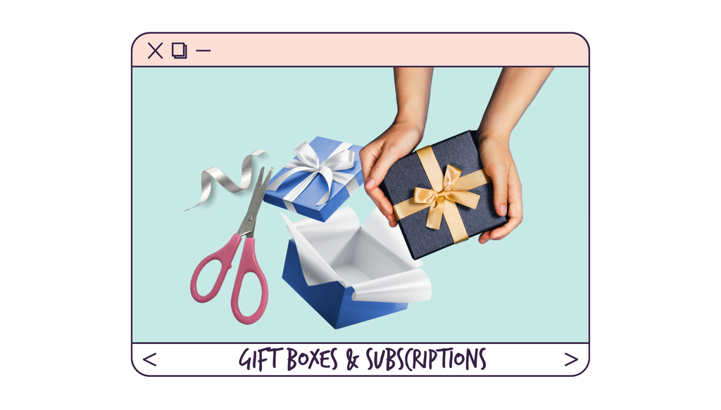 GIFT BOXES & SUBSCRIPTIONS